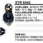 MARŞ MOTORU 11 DİŞ 12V  FIAT  131 DKŞ 1600 (79-93) LADA NİVA BOSCH TİP ŞANZIMANLI(ÇOK SERİ) BOSCH T (1 AD )