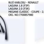 BUJİ ve BOBİN KABLOSU TK RENAULT LAGUNA (1 TK )