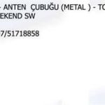 ANTEN TABANI + ANTEN ÇUBUĞU (METAL) DOĞAN ŞAHIN KARTAL FIAT DKŞ UNO TIPO TEMPRA MAREA BRA . . (1 AD )